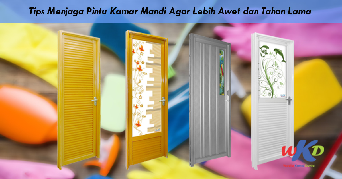 Tips Menjaga Pintu Kamar Mandi Agar Lebih Awet dan Tahan  Lama 