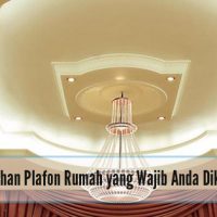 Macam-Macam Bahan Plafon Rumah