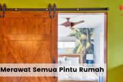 Tips Merawat Semua Pintu Rumah