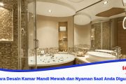 Cara Desain Kamar Mandi Mewah